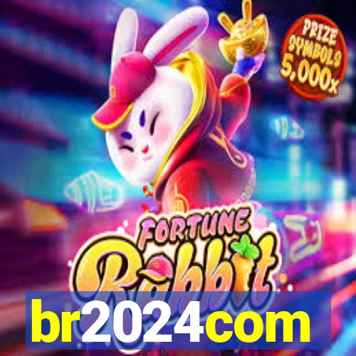 br2024com