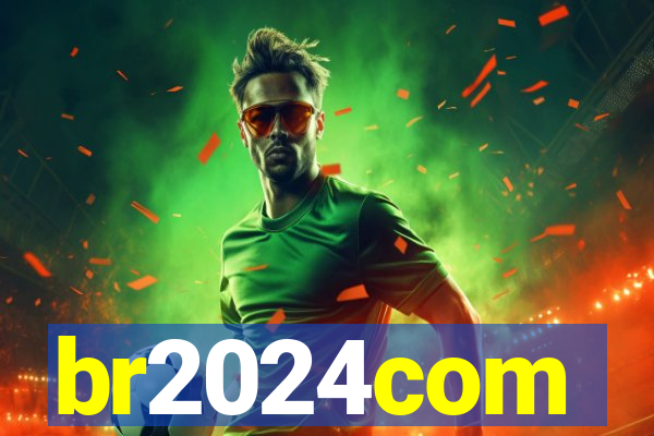 br2024com