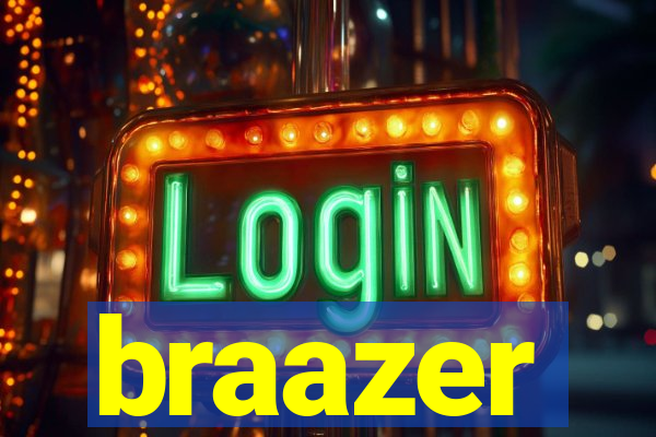 braazer