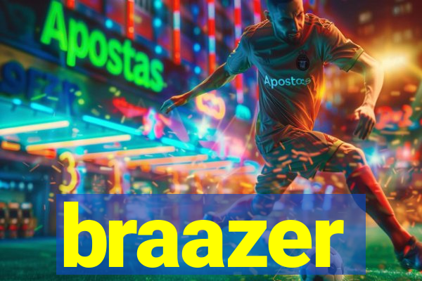 braazer