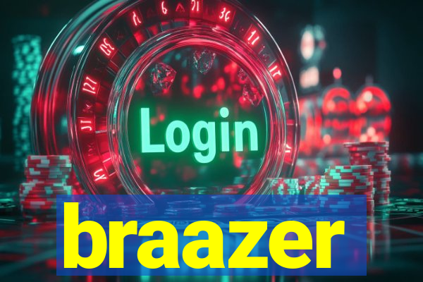 braazer