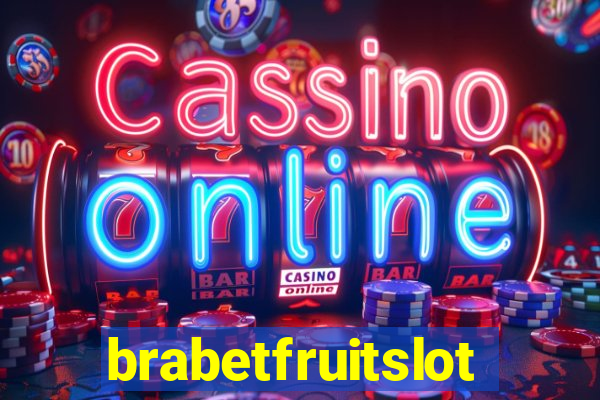 brabetfruitslot