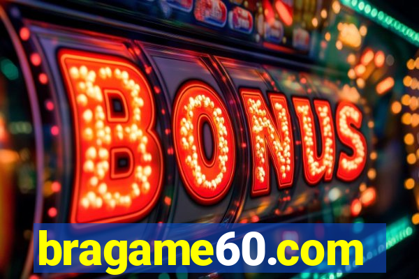 bragame60.com