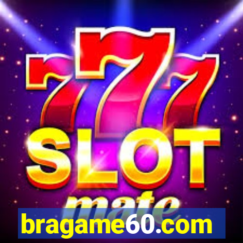 bragame60.com