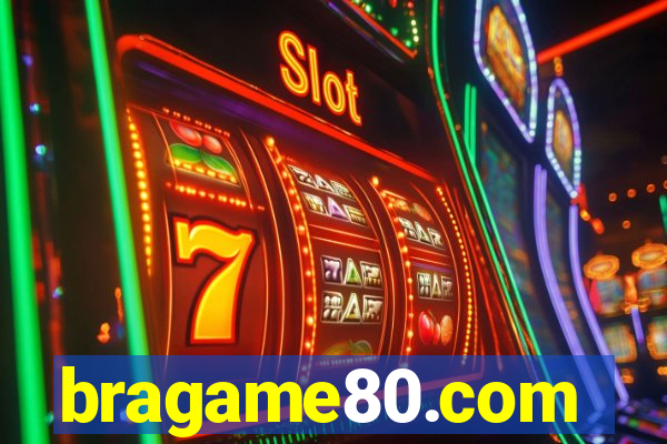 bragame80.com