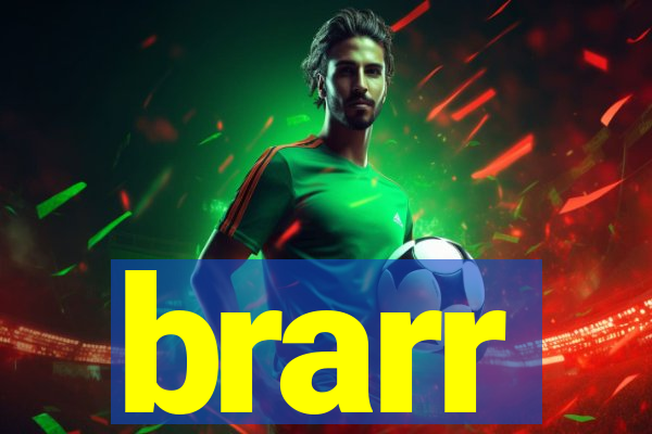 brarr