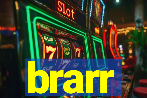 brarr