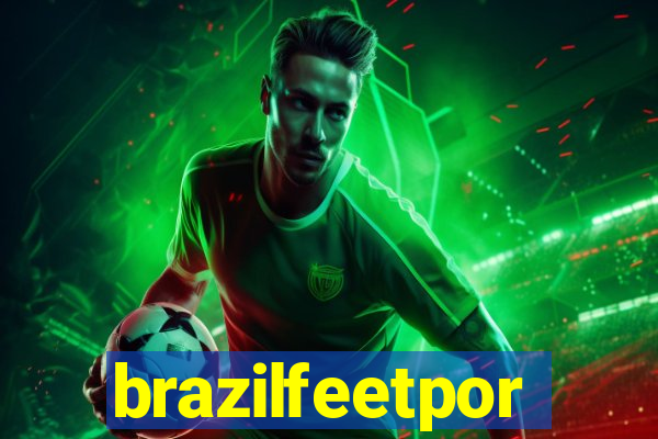 brazilfeetpor
