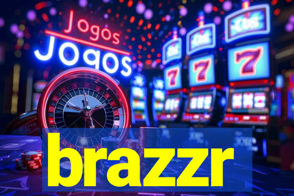brazzr