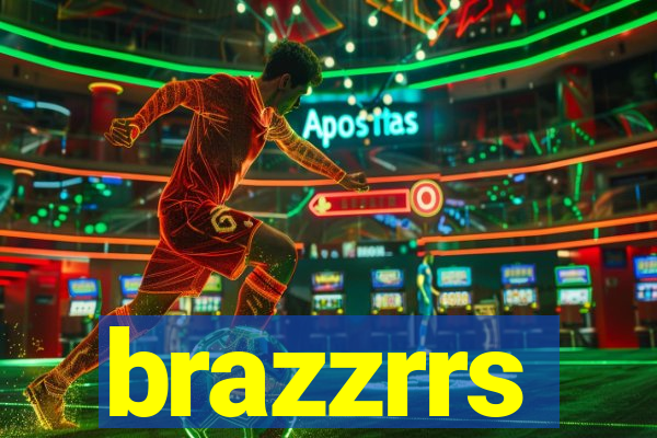 brazzrrs