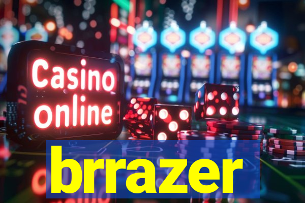 brrazer
