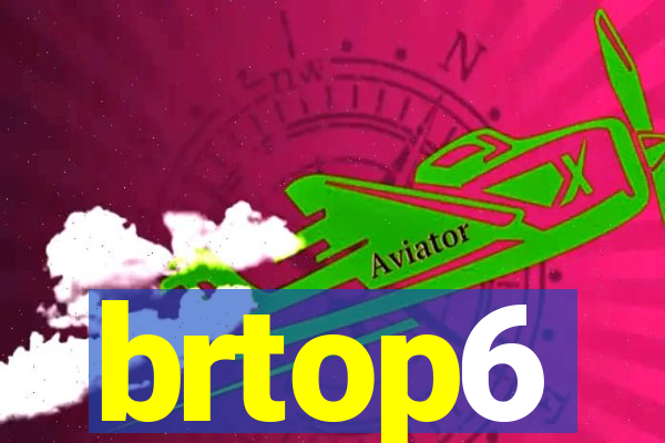 brtop6