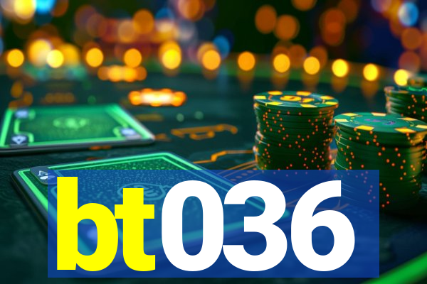 bt036