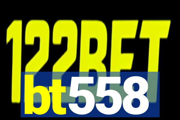 bt558