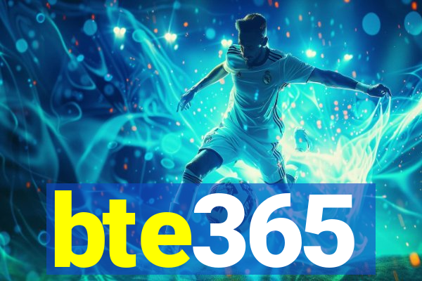 bte365
