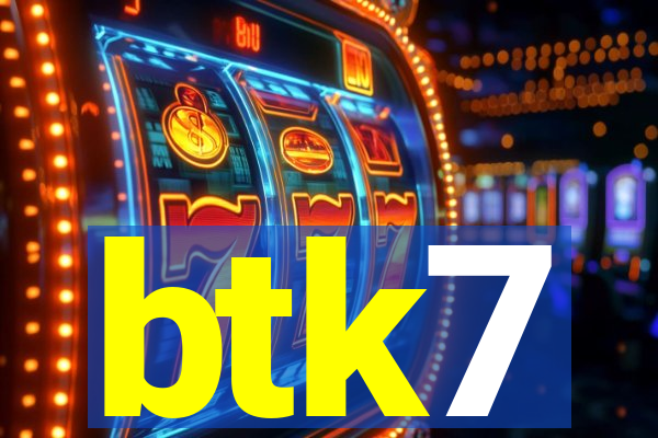 btk7