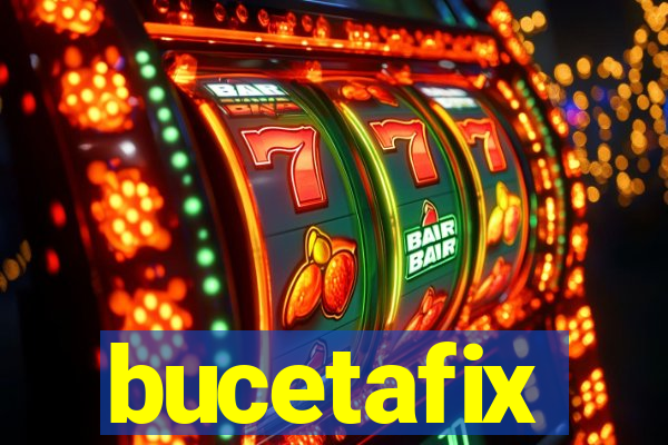 bucetafix