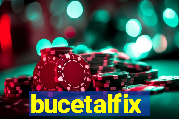bucetalfix