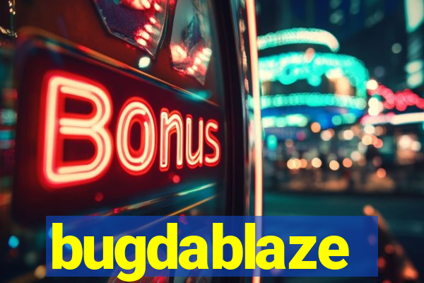 bugdablaze
