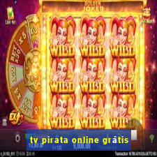 tv pirata online grátis