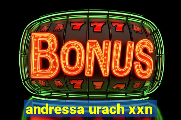 andressa urach xxn