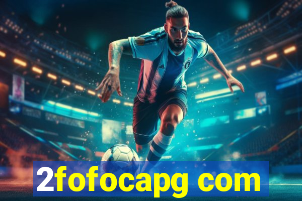 2fofocapg com