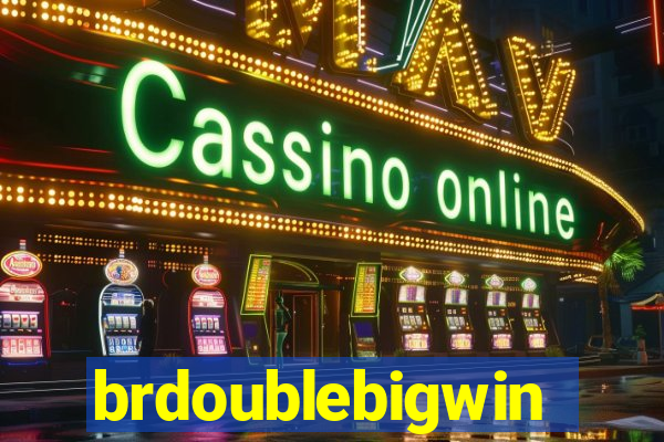 brdoublebigwin