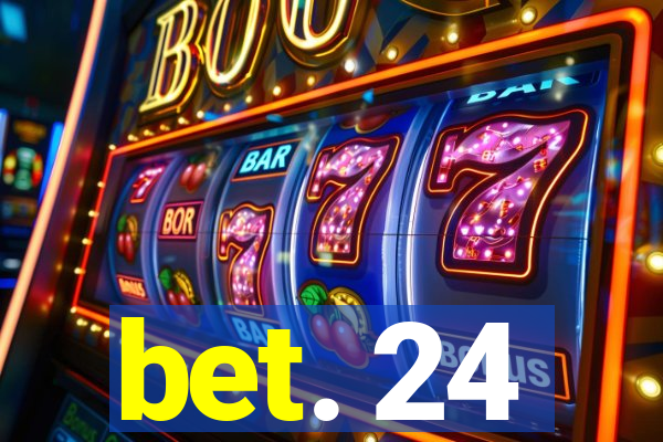 bet. 24