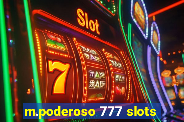 m.poderoso 777 slots
