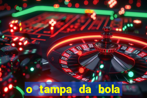o tampa da bola ao vivo