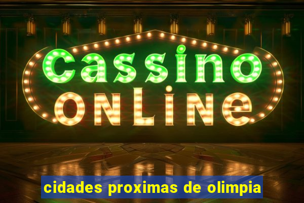 cidades proximas de olimpia