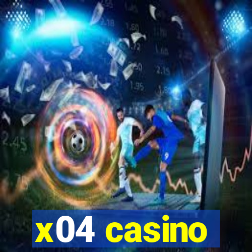 x04 casino
