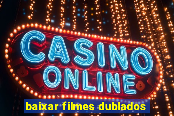baixar filmes dublados