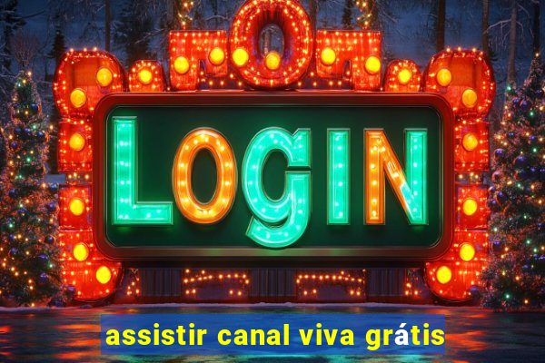 assistir canal viva grátis