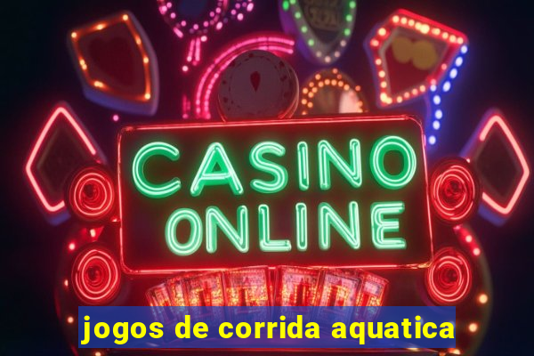 jogos de corrida aquatica