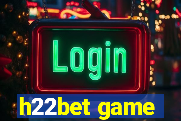 h22bet game