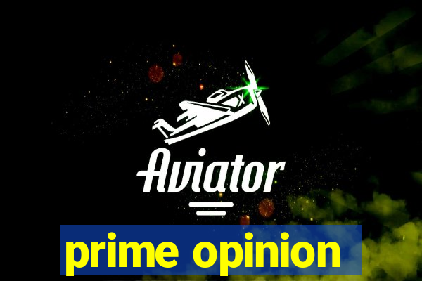 prime opinion