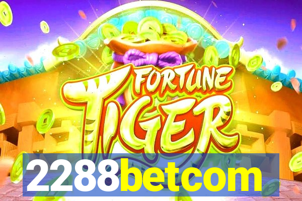 2288betcom