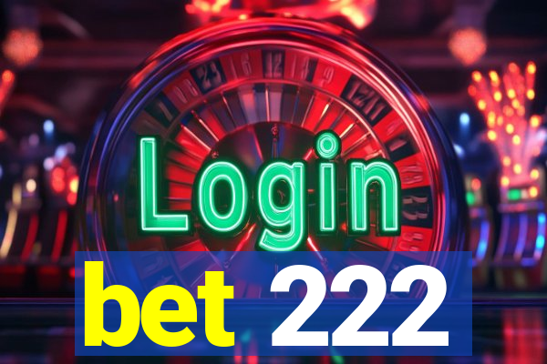 bet 222