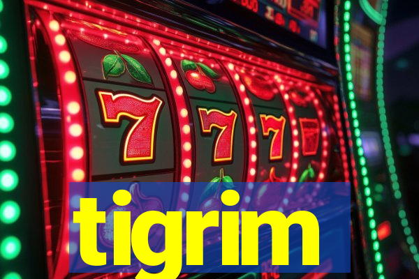 tigrim