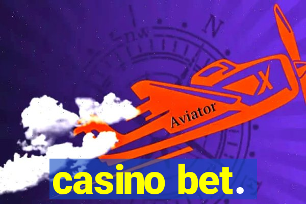 casino bet.