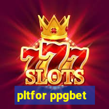 pltfor ppgbet