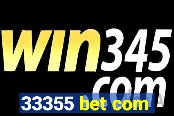 33355 bet com