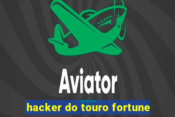 hacker do touro fortune