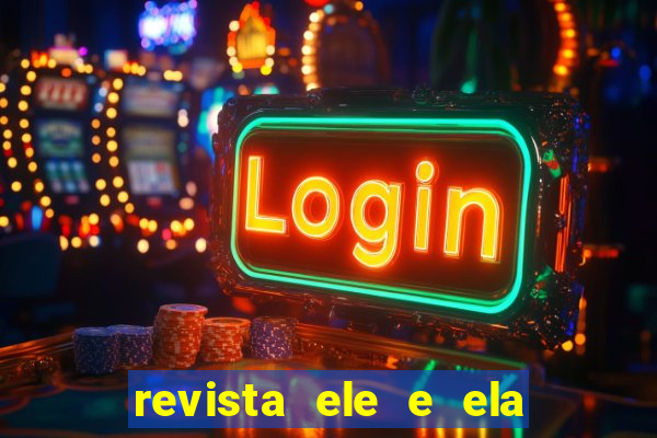 revista ele e ela cartas do forum
