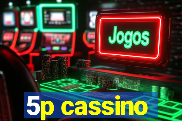 5p cassino