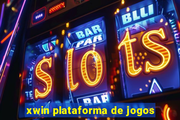 xwin plataforma de jogos