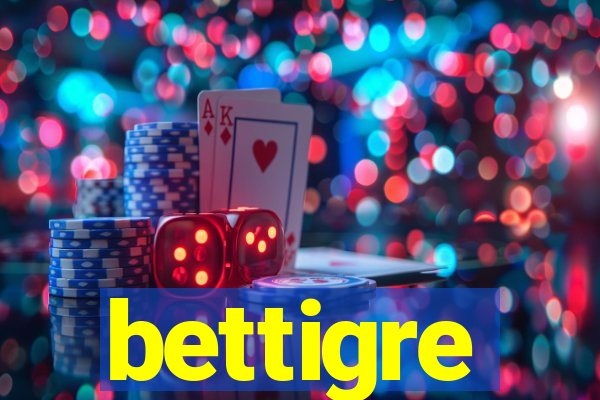 bettigre