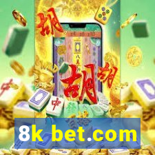 8k bet.com