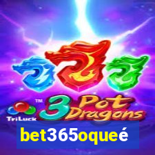 bet365oqueé